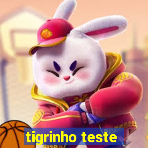 tigrinho teste